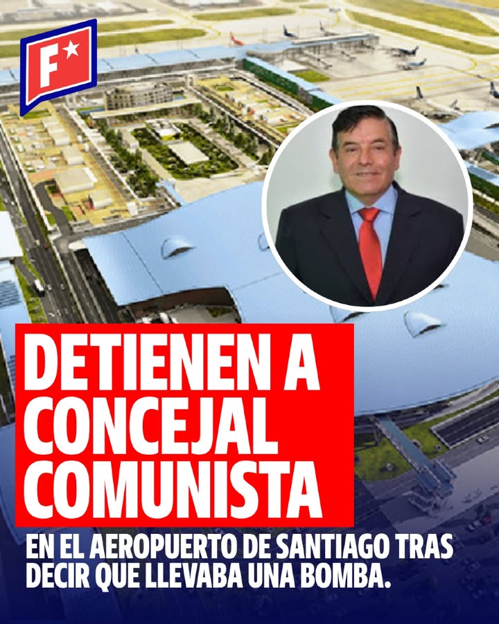 Detienen a concejal comunista, tras decir que tiene una bomba en el ae…