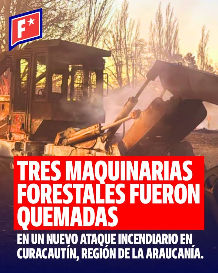 Un nuevo ataque incendiario en La Araucanía destruyó tres maquinaria…